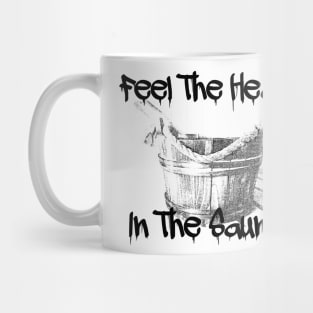 Feel The Heat In The Sauna! Mug